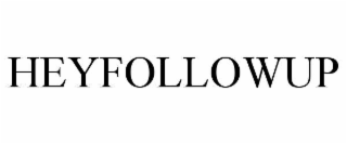 heyfollowup