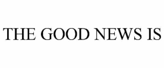 the good news is