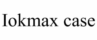 iokmax case