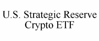 u.s. strategic reserve crypto etf