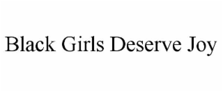 black girls deserve joy