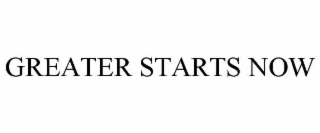 greater starts now