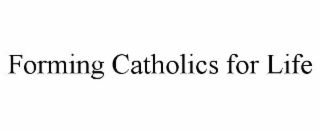 forming catholics for life