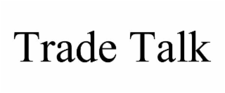 trade talk