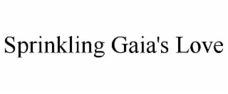 sprinkling gaia's love