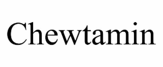 chewtamin