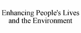 enhancing people's lives and the environment