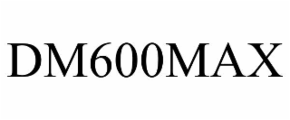 dm600max