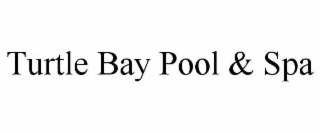 turtle bay pool & spa