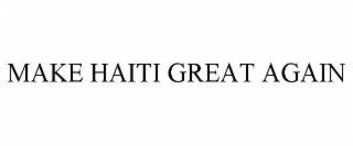 make haiti great again