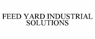 feed yard industrial solutions