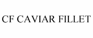 cf caviar fillet