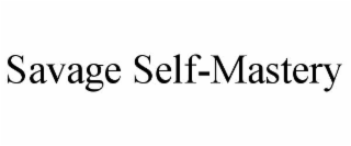 savage self-mastery