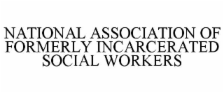 national association of formerly incarcerated social workers