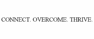 connect. overcome. thrive.
