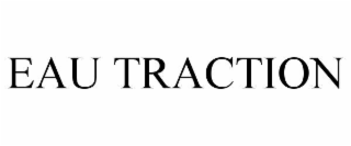 eau traction