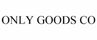 only goods co