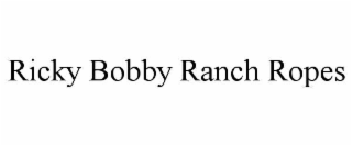 ricky bobby ranch ropes