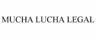 mucha lucha legal