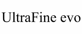 ultrafine evo