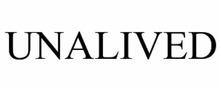 unalived