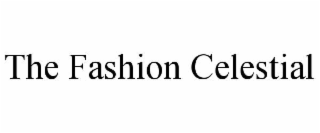 the fashion celestial