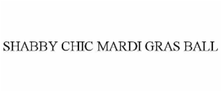 shabby chic mardi gras ball