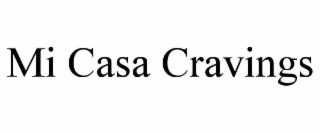 mi casa cravings