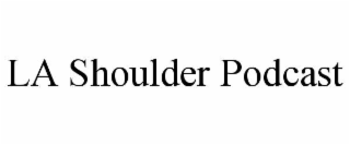 la shoulder podcast
