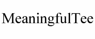meaningfultee