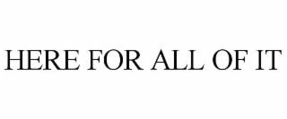 here for all of it