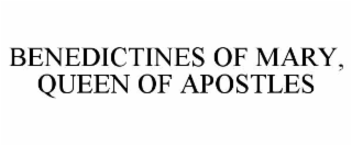 benedictines of mary, queen of apostles