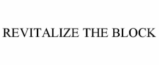 revitalize the block