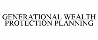 generational wealth protection planning