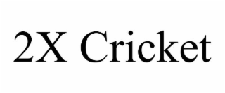 2x cricket