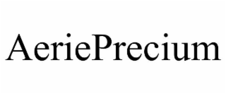 aerieprecium