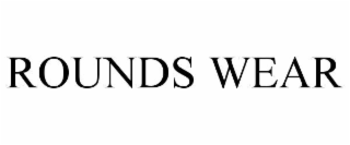 rounds wear
