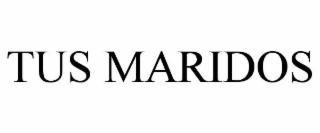 tus maridos