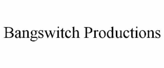 bangswitch productions