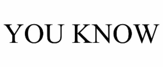 you know