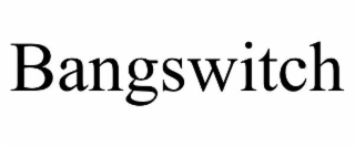 bangswitch