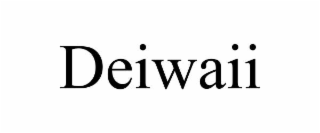 deiwaii