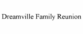 dreamville family reunion