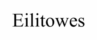 eilitowes