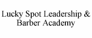 lucky spot leadership & barber academy
