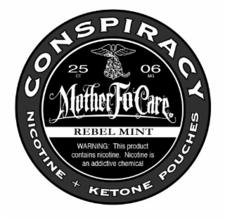 conspiracy, nicotine + ketone pouches, mother for care, 25 ct, 06 mg, rebel mint, warning: this product contains nicotine. nicotine is an addictive chemical