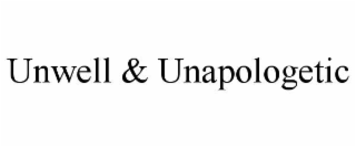 unwell & unapologetic