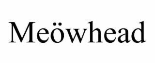 meÖwhead