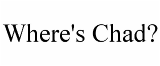 where's chad?