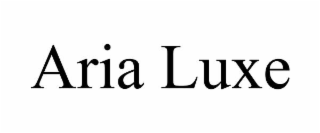 aria luxe